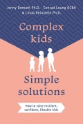 Cover-Bild zum Titel 'Complex Kids, Simple Solutions' von 'Jenny Demark, Conrad Leung, Linda Reinstein'