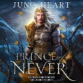 Prince of Never Lib/E - Juno Heart