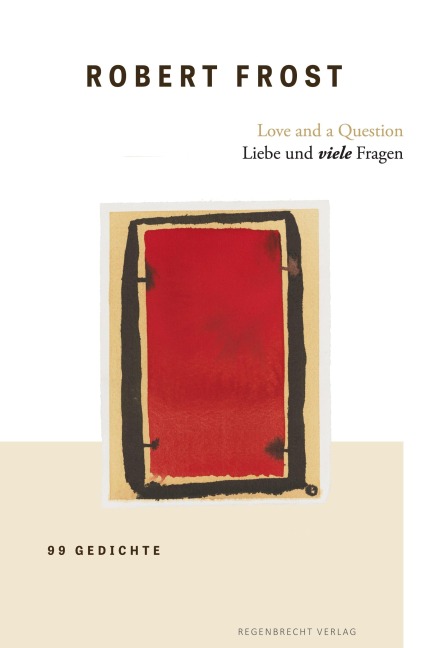 Liebe und viele Fragen - Love and a Question - Robert Frost