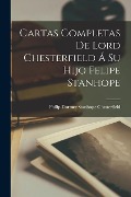 Cover-Bild zum Titel 'Cartas Completas De Lord Chesterfield Á Su Hijo Felipe Stanhope' von ''