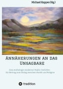 Cover-Bild zum Titel 'Annäherungen an das Unsagbare' von 'Michael Kappes'