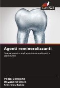 Cover-Bild zum Titel 'Agenti remineralizzanti' von 'Pooja Sonwane, Dayanand Chole, Sriniwas Bakle'