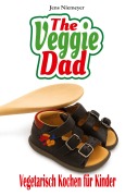 Cover-Bild zum Titel 'The Veggie Dad' von 'Jens Niemeyer'