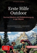 Cover-Bild zum Titel 'Erste Hilfe Outdoor: Survival-Medizin und Notfallversorgung in der Wildnis' von 'Artemis Saage - Deutschland'