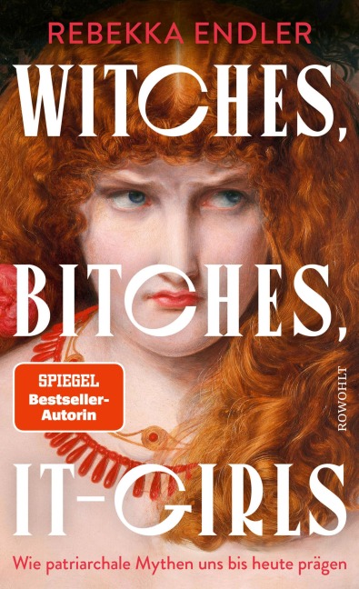 Witches, Bitches, It-Girls - Rebekka Endler