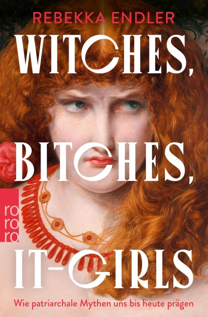 Witches, Bitches, It-Girls - Rebekka Endler
