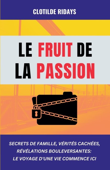 Le fruit de la passion - Clotilde Ridays