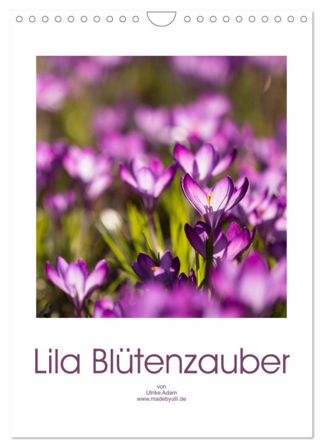 Lila Blütenzauber (Wandkalender 2026 DIN A4 hoch), CALVENDO Monatskalender - Ulrike Adam