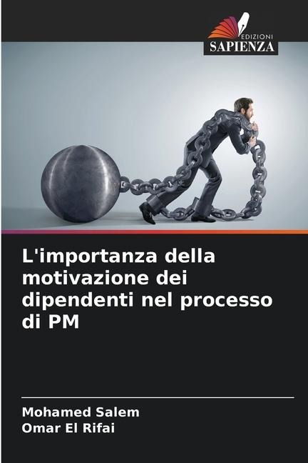 L'importanza della motivazione dei dipendenti nel processo di PM - Mohamed Salem, Omar El Rifai