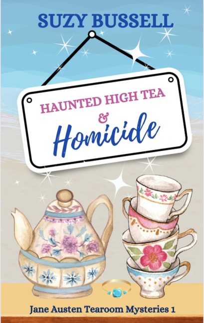 Haunted High Tea and Homicide (Jane Austen Tearoom Mysteries, #1) - Suzy Bussell