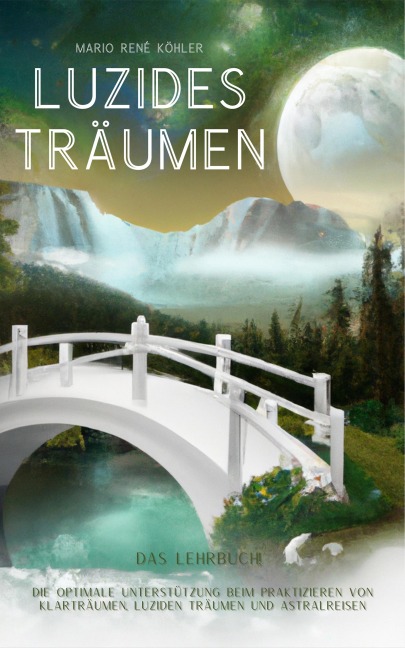 Luzides Träumen - Mario René Köhler