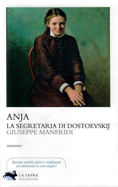 Anja, la segretaria di Dostoevskij - Giuseppe Manfridi
