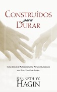 Cover-Bild zum Titel 'Construídos para Durar' von 'Kenneth W. Hagin'
