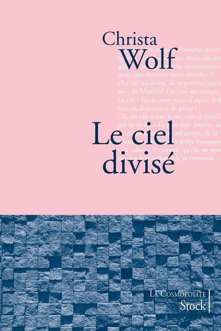 Le ciel divisé - Christa Wolf