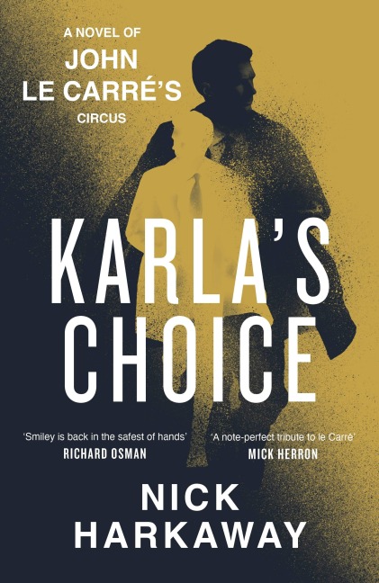 Karla's Choice - Nick Harkaway, John le Carré