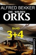 Die wilden Orks, Band 3 und 4 - Alfred Bekker