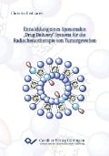 Entwicklung eines liposomalen ‚Drug Delivery‘ Systems für die Radiochemotherapie von Tumorgeweben - 