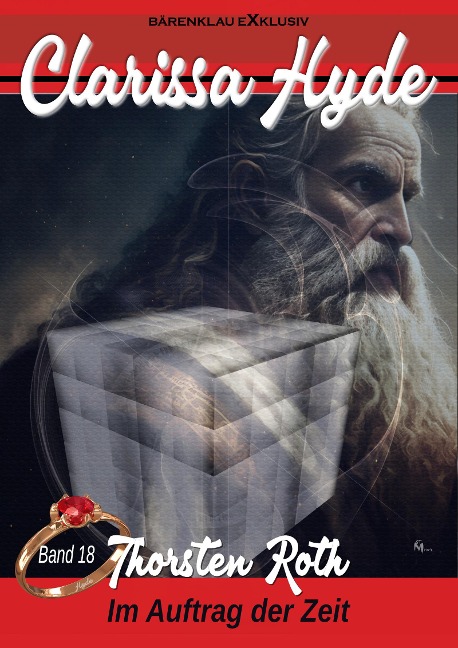 Clarissa Hyde: Band 18 - Im Auftrag der Zeit - Thorsten Roth