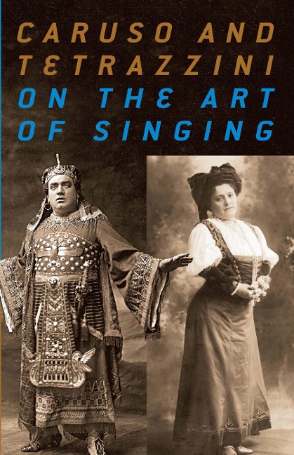 Caruso and Tetrazzini On the Art of Singing - Enrico Caruso, Luisa Tetrazzini