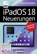 Cover-Bild zum Titel 'iPadOS 18 Neuerungen' von 'Anton Ochsenkühn'