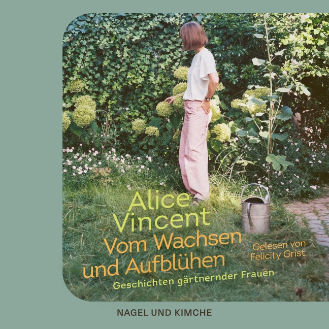 Vom Wachsen und Aufblühen - Alice Vincent