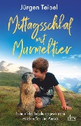 Mittagsschlaf mit Murmeltier - Jürgen Teipel