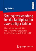 Strategieverwendung bei der Multiplikation zweistelliger Zahlen - Sophia Kaun