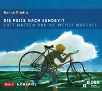 Die Reise nach Sundevit / Lütt Matten und die weiße Muschel - Benno Pludra