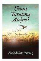 Umut Yaratma Atölyesi - Fatih Sultan Yilmaz
