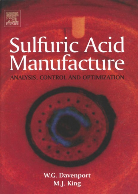 Sulfuric Acid Manufacture - Matt King, William G. Davenport, Matthew J. King, Michael Moats