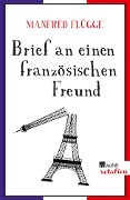 Brief an einen französischen Freund - Manfred Flügge