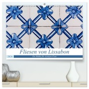 Fliesen von Lissabon (hochwertiger Premium Wandkalender 2026 DIN A2 quer), Kunstdruck in Hochglanz - Sebastian Rost