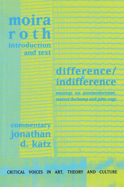 Difference / Indifference - Moira Roth, Jonathan D Katz