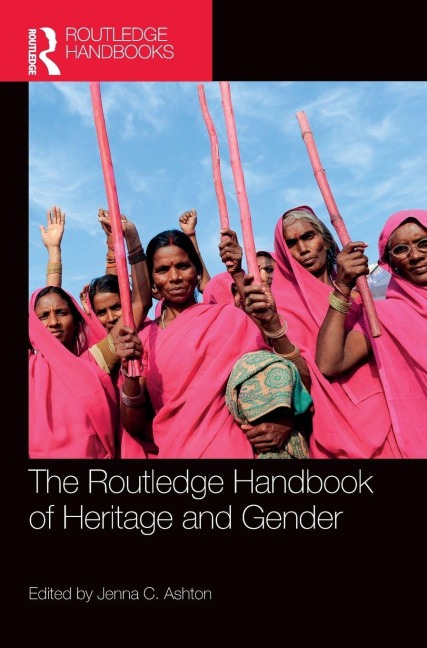 The Routledge Handbook of Heritage and Gender - 