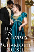 Cover-Bild zum Titel 'His Damsel (His & Hers, #4.5)' von 'Charlotte Russell'