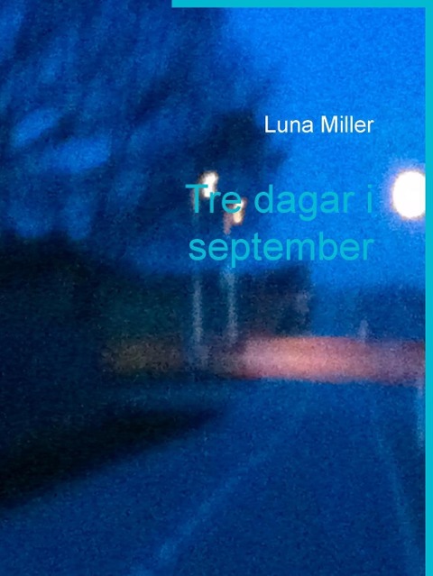 Tre dagar i september - Luna Miller