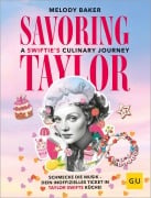 Cover-Bild zum Titel 'Savoring Taylor: A Swiftie's Culinary Journey' von 'Melody Baker'