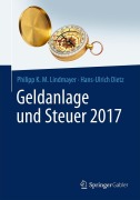Cover-Bild zum Titel 'Geldanlage und Steuer 2017' von 'Hans-Ulrich Dietz, Philipp Karl Maximilian Lindmayer'