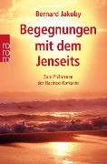 Begegnungen mit dem Jenseits - Bernard Jakoby