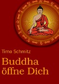 Cover-Bild zum Titel 'Buddha öffne dich' von 'Timo Schmitz'