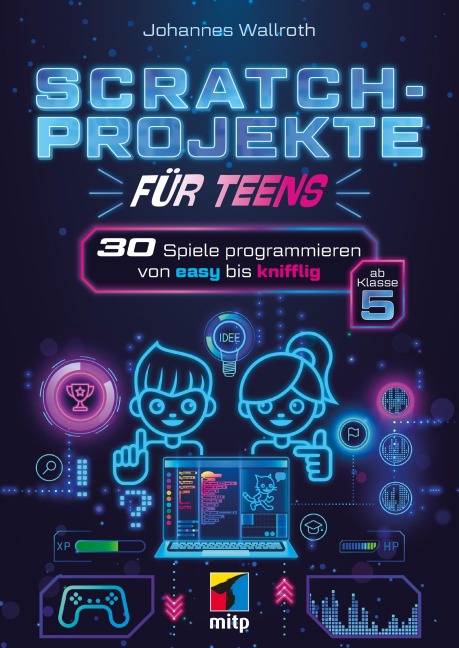 Scratch-Projekte für Teens - Johannes Wallroth