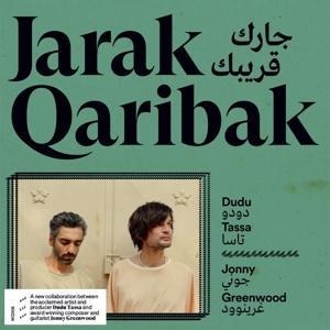 Jarak Qaribak - Dudu Tassa & Jonny Greenwood