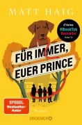 Cover-Bild zum Titel 'Für immer, euer Prince' von 'Matt Haig'