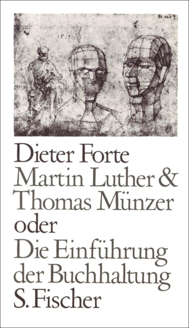 Martin Luther & Thomas Münzer oder Die Einführung der Buchhaltung - Dieter Forte