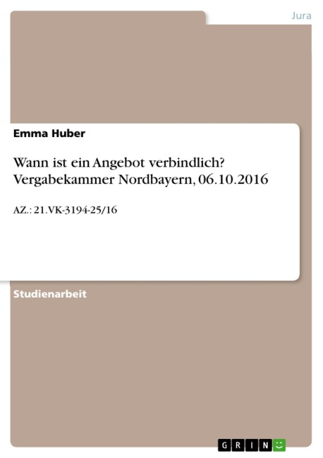 Wann ist ein Angebot verbindlich? Vergabekammer Nordbayern, 06.10.2016 - Emma Huber