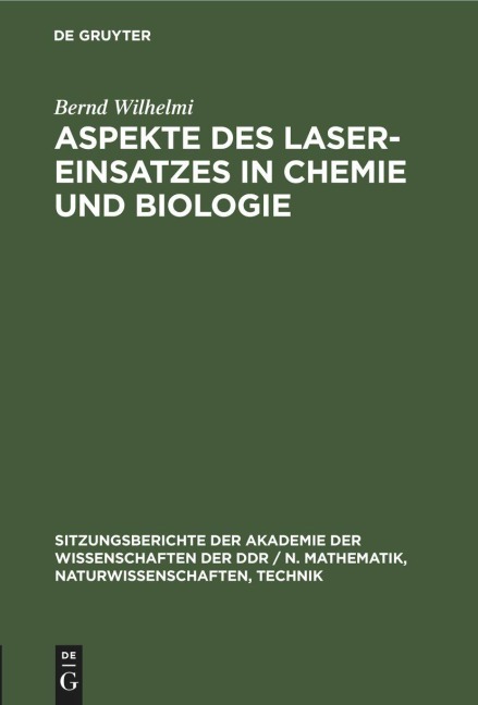 Aspekte des Laser-Einsatzes in Chemie und Biologie - Bernd Wilhelmi
