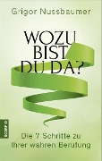 Cover-Bild zum Titel 'Wozu bist du da?' von 'Grigor Nussbaumer'