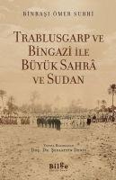 Trablusgarp ve Bingazi Ile Büyük Sahra ve Sudan - Ömer Subhi