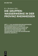 Cover-Bild zum Titel '1. Das Wasserversorgungswesen im Großherzogtum Hessen mit besonderer Berücksichtigung der Gruppenwasserversorgungen in der Provinz Rheinhessen. 2. Die Wasserversorgung des Bodenheimer Gebietes (Gruppe II)' von ''
