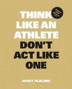 Cover-Bild zum Titel 'Think Like An Athlete' von 'Joost Pluijms'